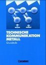 Technische Kommunikation Metall Grundstufe