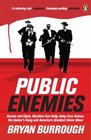 Public Enemies The True Story of America's Greatest Crime Wave