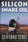 Silicon Snake Oil Second Thoughts on the Information Highway