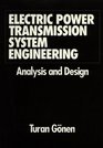 Electric Power Transmission System Engineering Analysis and Design