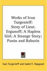Works of Ivan Turgenieff Story of Lieut Ergunoff A Hapless Girl A Strange Story Punin and Baburin