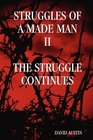 Struggles of a made man The Struggle Continues