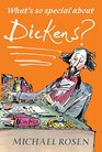What's So Special About Dickens