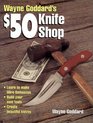 Wayne Goddard's 50 Knife Shop