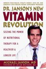 Dr Janson's New Vitamin Revolution Seizing the Power of Nutritional Therapy for a Healthier and Longer Life