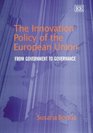 The Innovation Policy of the European Union From Government to Governance