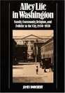 Alley Life in Washington Family  Community Religion  Folklife in the City 18501970