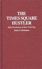 The Times Square Hustler Male Prostitution in New York City