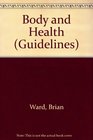 Body and Health  Guidelines