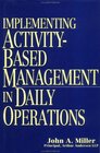 Implementing ActivityBased Management in Daily Operations