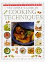 The Complete Guide to Cooking Techniques