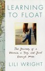 Learning to Float  The Journey of a Woman a Dog and Just Enough Men