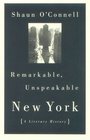 Remarkable Unspeakable New York