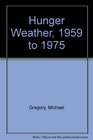 Hunger Weather 1959 to 1975