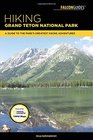 Hiking Grand Teton National Park A Guide to the Park's Greatest Hiking Adventures
