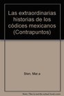 Las extraordinarias historias de los codices mexicanos