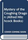 Mystery of the Coughing Dragon
