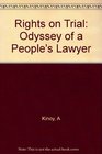 Rights on Trial : The Odyssey of a People's Lawyer