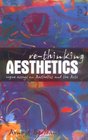 Rethinking Aesthetics Rogue Essays On Aesthetics And The Arts