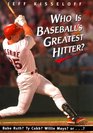 Who Is Baseball's Greatest Hitter