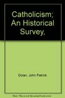 Catholicism An Historical Survey