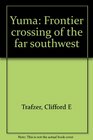 Yuma Frontier crossing of the far southwest