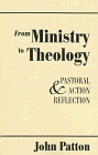 From Ministry to Theology Pastoral Action  Reflection