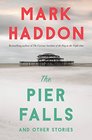 The Pier Falls And Other Stories