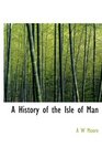 A History of the Isle of Man