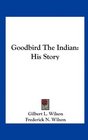 Goodbird The Indian His Story