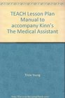 TEACH Lesson Plan Manual to accompany Kinn's The Medical Assistant