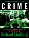 Return to the Scene of the Crime A Guide to Infamous Places in Chicago