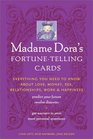 Madame Dora's FortuneTelling Cards Everything You Need to Know About Love Money Sex Relationships and Happiness