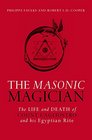 The Masonic Magician The Life and Death of Count Cagliostro and His Egyptian Rite