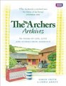The Archers Archives 60 Years of Life Love and Stories from Ambridge