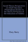Social Theory Perspectives on Adult Education