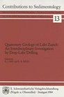 Quaternary Geology of Lake Zurich An Interdisciplinary Investigation by DeepLake Drilling
