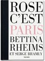 Bettina Rheims, Serge Bramly, Rose, C'est Paris (German, French and English Edition)