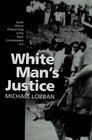 White Man's Justice South African Political Trials in the Black Consciousness Era