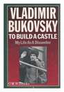 To Build a Castle My Life as a Dissenter