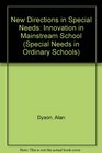 New Directions in Special Needs Innovations in Mainstream Schools