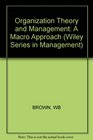 Organization Theory and Management A Macro Approach