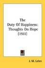 The Duty Of Happiness Thoughts On Hope