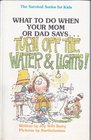 "Turn Off the Water and Lights!" (Survival Series for Kids)