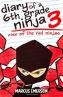 Diary of a 6th Grade Ninja 3 Rise of the Red Ninjas