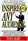 Inspire Any Audience Proven Secrets of the Pros for Powerful Presentations