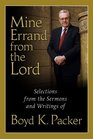 Mine Errand from the Lord Quotations and Teachings from Boyd K Packer