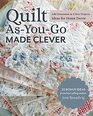 Quilt AsYouGo Made Clever Add Dimension in 9 New Projects Ideas for Home Decor
