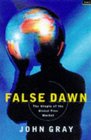 False Dawn  The Delusions of Global Capitalism