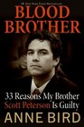 Blood Brother  33 Reasons My Brother Scott Peterson Is Guilty